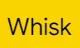 Whisk